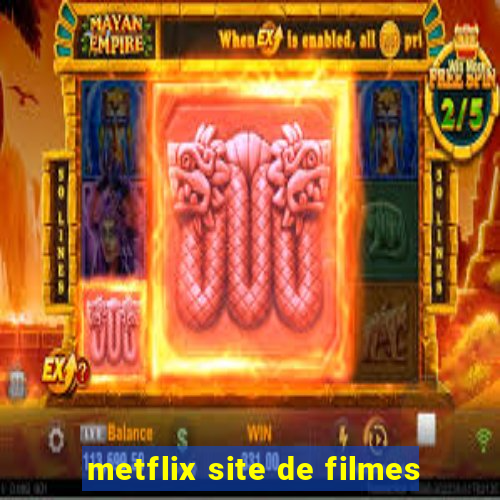 metflix site de filmes